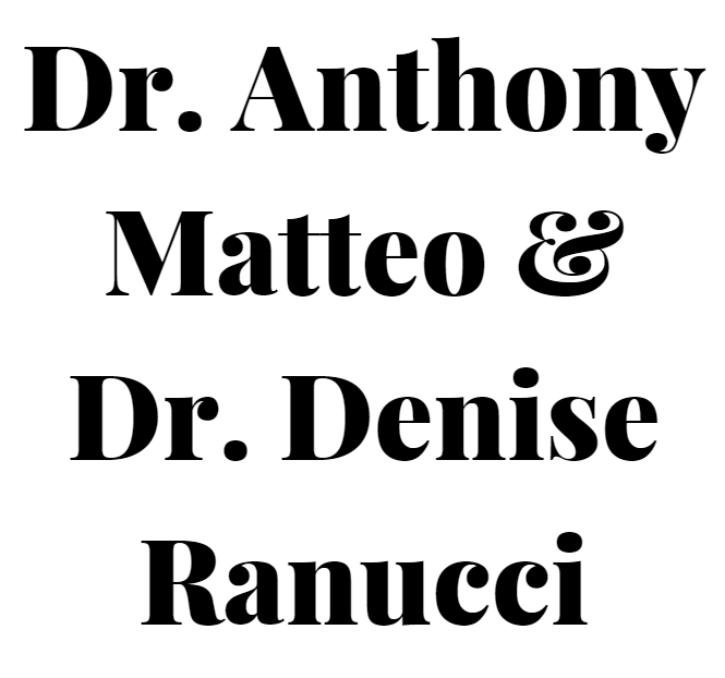 Dr. Anthony Matteo & Dr. Denise Ranucci